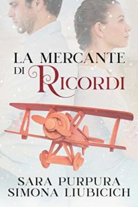 Scopri di più sull'articolo – La mercante di ricordi – Sara Purpura, Simona Liubicich