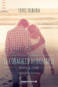Scopri di più sull'articolo – Il coraggio di donarsi – Terri Osburn – Anchor Island #4